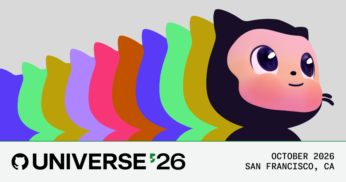 GitHub Universe ’26 artwork with Mona and colorful silhouettes. The original event lockup reads October 2026, San Francisco, CA.